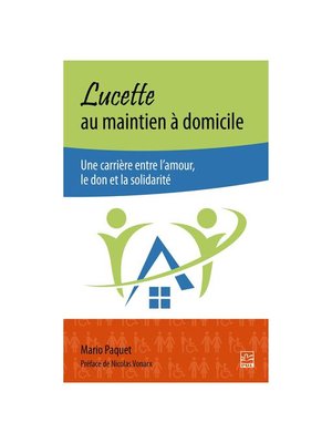 cover image of Lucette au maintien à domicile. Une carrière entre l'amour, le don et la solidarité